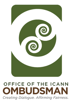 Office of the ICANN Ombudsman: Creating Dialogue. Affirming Fairness.